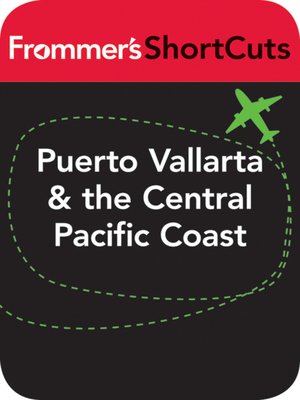 cover image of Puerto Vallarta and the Central Pacific Coast, Mexico